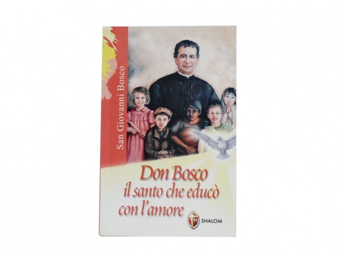 Don Bosco: "il Santo che educò con l'amore"