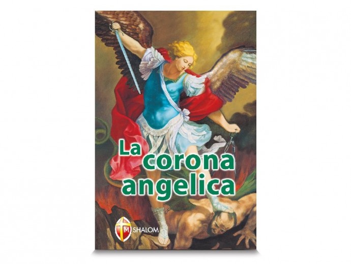 Corona Angelica. Un potente aiuto contro le tentazioni e le forze del male